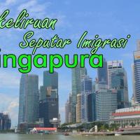 5 Anggapan Salah Seputar Imigrasi Singapura